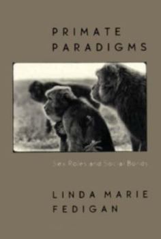 Paperback Primate Paradigms: Sex Roles and Social Bonds Book