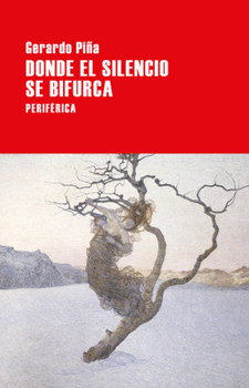 Paperback Donde El Silencio Se Bifurca [Spanish] Book