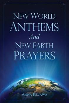 Paperback New World Anthems And New Earth Prayers Book