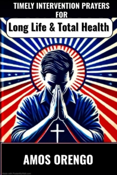 Paperback Timely Intervention Prayers For Total Health & Long Life Book
