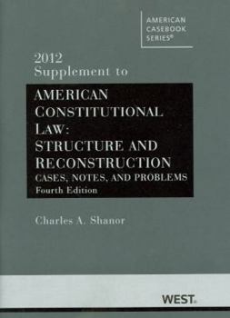 Paperback American Constitutional Law: Structure and Reconstruction, Cases, Notes, and Problems, 4th, 2012 Supplement Book