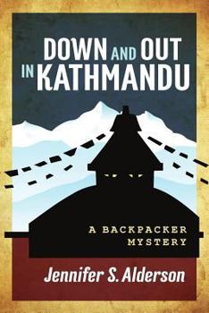 Down and Out in Kathmandu: Adventures in Backpacking - Book  of the Zelda Richardson Mystery