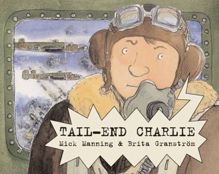 Paperback Tail-End Charlie. Mick Manning & Brita Granstrm Book