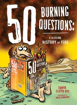 Paperback 50 Burning Questions: A Sizzling History of Fire Book