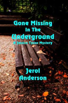 Paperback Gone Missing in the Underground: A Jessica Tyson Mystery Book