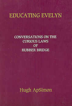 Paperback Educating Evelyn: Conversations on the Curious Laws of Rubber Bridge Book