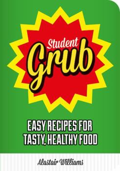 Paperback Student Grub: Easy Recipes for Tasty, Healthy Food Book