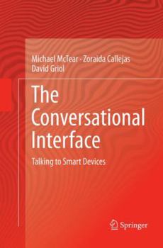 Paperback The Conversational Interface: Talking to Smart Devices Book