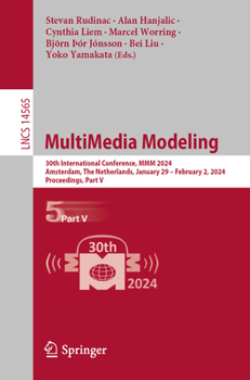 Paperback Multimedia Modeling: 30th International Conference, MMM 2024, Amsterdam, the Netherlands, January 29 - February 2, 2024, Proceedings, Part V Book