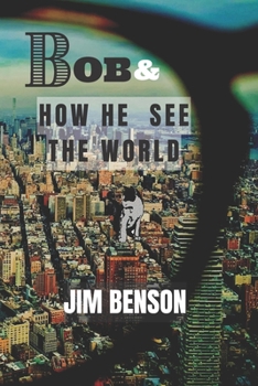 Paperback Bob & How He See the World: New adventures with the stray Book