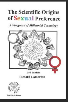 Paperback The Scientific Origins of Sexual Preference: A Vanguard of Millennial Cosmology Book