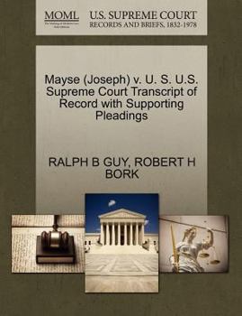 Mayse (Joseph) v. U. S. U.S. Supreme Court Transcript of Record with Supporting Pleadings