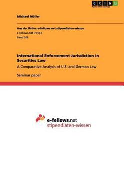 Paperback International Enforcement Jurisdiction in Securities Law: A Comparative Analysis of U.S. and German Law Book