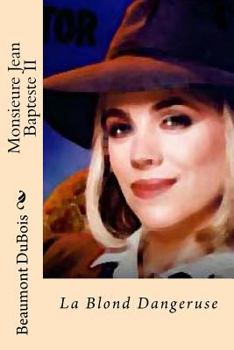Paperback Monsieure Jean Bapteste II: La Blond Dangeruse Book