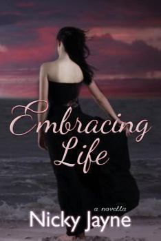 Embracing Life - Book #1 of the Embrace