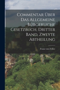 Paperback Commentar Über das Allgemeine Bürgerliche Gesetzbuch, dritter Band, zweyte Abtheilung [German] Book