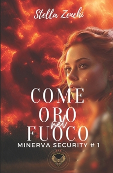 Paperback Come oro nel fuoco: (Minerva Security # 1) [Italian] Book