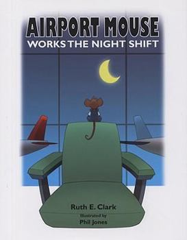 Hardcover Airport Mouse Works the Night Shift Book