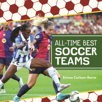 Library Binding All-Time Best Soccer Teams Book