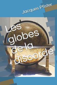 Paperback Les Globes de la Discorde [French] Book