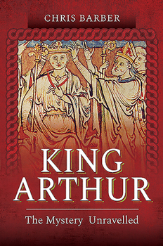 Paperback King Arthur: The Mystery Unravelled Book