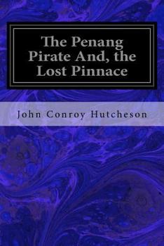 Paperback The Penang Pirate And, the Lost Pinnace Book