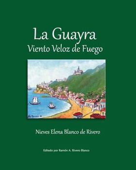 Paperback La Guayra, Viento Veloz de Fuego [Spanish] Book