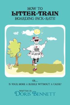 Paperback How to Litter-Train Hoarding Pack-Rats! Book