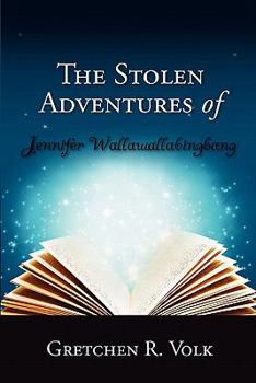 Paperback The Stolen Adventures of Jennifer Wallawallabingbang Book