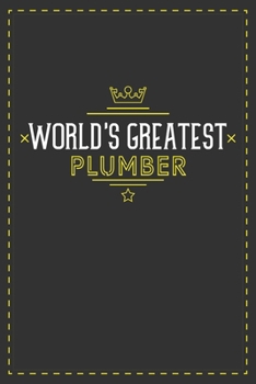 World's Greatest Plumber: Lined notebook - best gift for Plumber