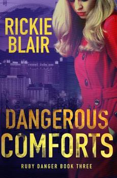 Paperback Dangerous Comforts: The Ruby Danger Series, Book 3 Book