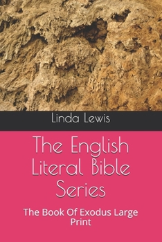 Paperback The English Literal Bible Series: The Book Of Exodus Large Print [Large Print] Book