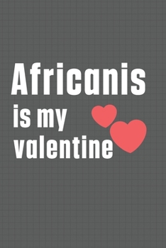 Paperback Africanis is my valentine: For Africanis Dog Fans Book