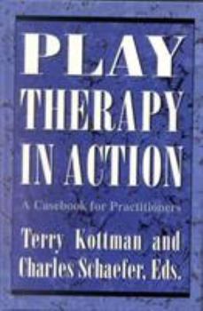 Hardcover Play Therapy in Action: A Casebook for Practitioners Book