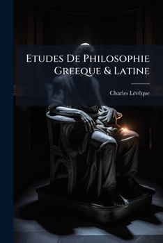Paperback Etudes De Philosophie Greeque & Latine [French] Book