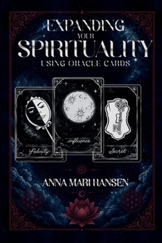Paperback Expanding Your Spirituality Through Using Oracle Cards: A Self-guided Journal Book