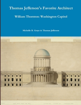 Thomas Jefferson's Washington Architect: William B. Thornton
