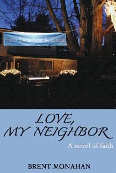 Paperback Love, My Neighbor: A Novel of Faith Book