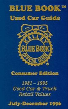 Paperback Kelley Blue Book Used Car Guide: Consumer Ed., July-December 1996: Covers 1982-96 Cars Book