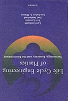 Hardcover Life Cycle Engineering of Plastics: Technology, Economy and Environment Book