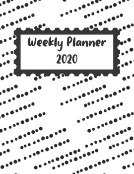 Paperback Weekly Planner 2020: Keep Organised In 2020 With This Weekly Planner/Journal. Prioritise And Schedule Your Week.: Monthly Calendar And Week Book