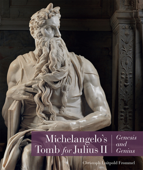 Hardcover Michelangelo's Tomb for Julius II: Genesis and Genius Book