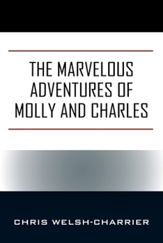 Paperback The Marvelous Adventures of Molly and Charles Book