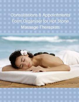 Paperback Consultations & Appointments Form Organiser for Hot Stone Massage Therapists Book