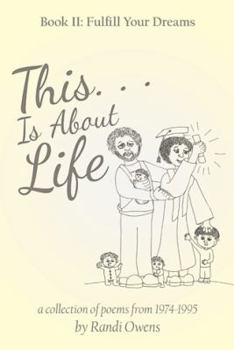 Paperback This . . . Is About Life: Book Ii: Fulfill Your Dreams Book