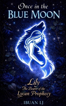 Paperback Once in the Blue Moon: Lily The Bearer o Book