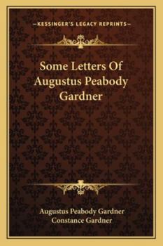 Some Letters of Augustus Peabody Gardner