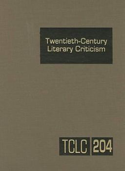 Twentieth-Century Literary Criticism, Volume 204