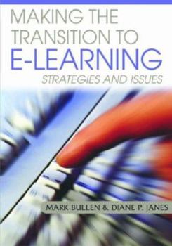 Hardcover Making the Transition to E-Learning: Strategies and Issues Book
