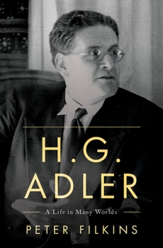 Hardcover H. G. Adler: A Life in Many Worlds Book